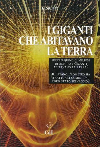 I giganti che abitavano la terra - Denis Saurat - Libro Cerchio della Luna 2016 | Libraccio.it