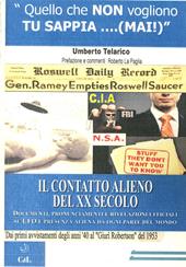 Il contatto alieno del XX Secolo. Documenti, pronunciamenti e rivelazioni ufficiali sugli UFO e presenza aliena da ogni parte del mondo