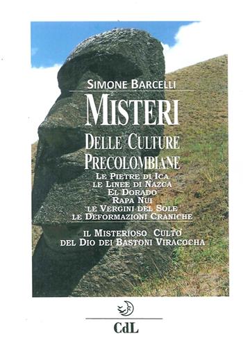 Misteri delle culture precolombiane - Simone Barcelli - Libro Cerchio della Luna 2017 | Libraccio.it