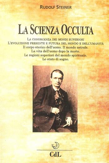 La scienza occulta nelle sue linee generali - Rudolf Steiner - Libro Cerchio della Luna 2017 | Libraccio.it
