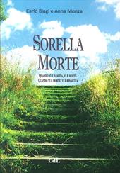 Sorella Morte. Quando vi è nascita, vi è morte. Quando vi è morte, vi è rinascita