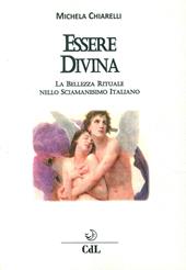 Essere divina. La bellezza rituale nello sciamanesimo italiano