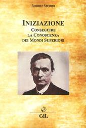 Iniziazione. Conseguire la conoscenza dei mondi superiori