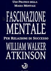 La fascinazione mentale per relazioni di successo