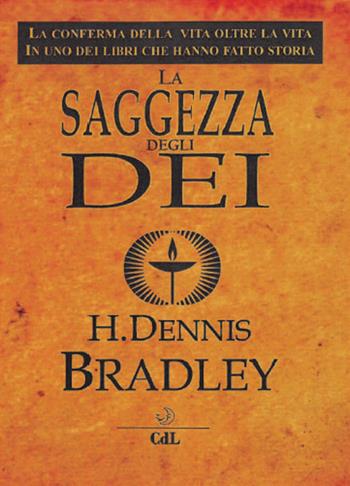 La saggezza degli dei - H. Dennis Bradley - Libro Cerchio della Luna 2017 | Libraccio.it