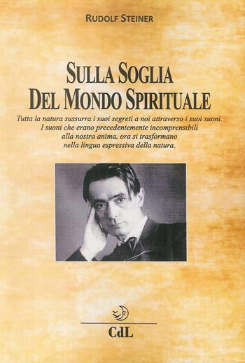 Sulla soglia del mondo spirituale - Rudolf Steiner - Libro Cerchio della Luna 2018 | Libraccio.it