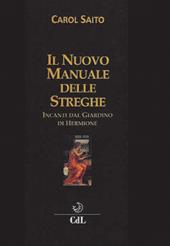 Il nuovo manuale delle streghe. Incanti dal giardino di Hermione