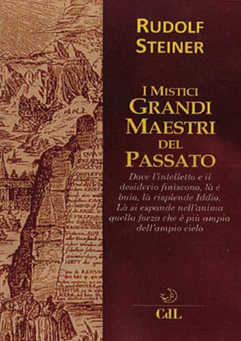 I mistici grandi maestri del passato - Rudolf Steiner - Libro Cerchio della Luna 2018 | Libraccio.it