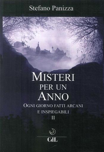 Misteri per un anno. Vol. 2: Ogni giorno fatti arcani e inspiegabili. - Panizza Stefano - Libro Cerchio della Luna 2018 | Libraccio.it