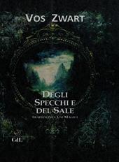 Degli specchi e del sale. Tradizione e usi magici