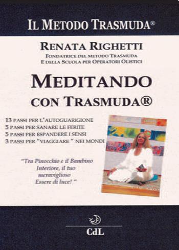 Meditando con Trasmuda - Renata Righetti - Libro Cerchio della Luna 2019 | Libraccio.it