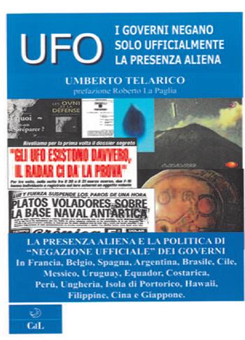 Ufo. I governi negano solo ufficialmente la presenza aliena - Umberto Telarico - Libro Cerchio della Luna 2019 | Libraccio.it