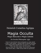 Magia occulta, magia naturale e magia celeste. De occulta filosofia 1531