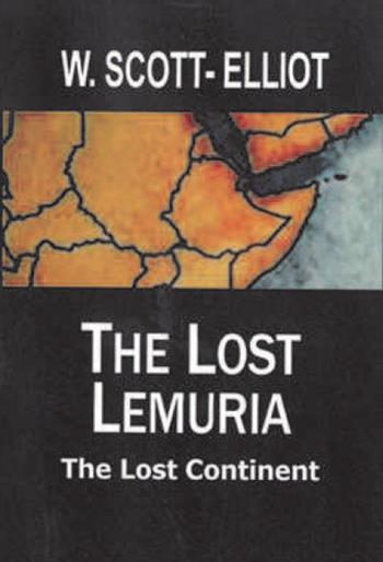 The lost Lemuria. The lost continent - William Scott-Elliot - Libro Cerchio della Luna 2020 | Libraccio.it