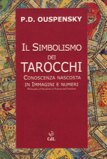 Il simbolismo dei tarocchi - Pëtr D. Ouspensky - Libro Cerchio della Luna 2020 | Libraccio.it