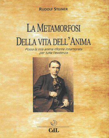 La metamorfosi della vita dell'anima - Rudolf Steiner - Libro Cerchio della Luna 2020 | Libraccio.it