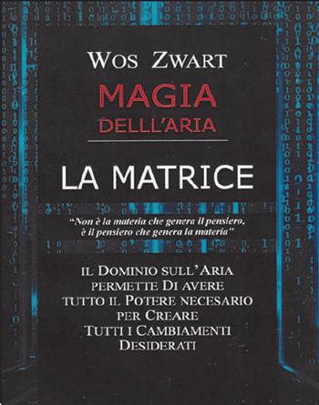 Magia dell'aria. La matrice - Vos Zwart - Libro Cerchio della Luna 2021 | Libraccio.it