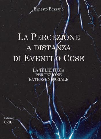 La percezione a distanza di eventi o cose - Ernesto Bozzano - Libro Cerchio della Luna 2021 | Libraccio.it
