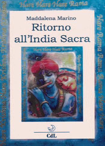 Ritorno all'India sacra - Maddalena Marino - Libro Cerchio della Luna 2021 | Libraccio.it