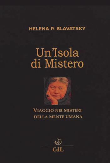 Un' isola di mistero - Helena Petrovna Blavatsky - Libro Cerchio della Luna 2021 | Libraccio.it