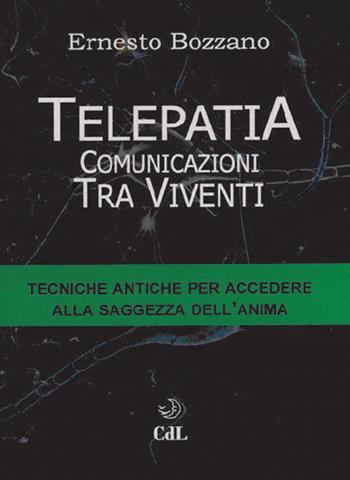 Telepatia. Comunicazioni tra viventi - Ernesto Bozzano - Libro Cerchio della Luna 2021 | Libraccio.it