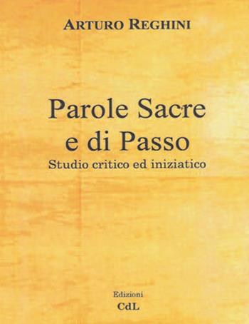 Parole sacre e di passo. Studio critico ed iniziatico - Arturo Reghini - Libro Cerchio della Luna 2021 | Libraccio.it