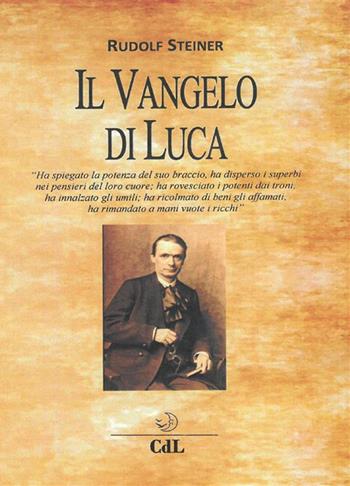 Il Vangelo di Luca - Rudolf Steiner - Libro Cerchio della Luna 2021 | Libraccio.it