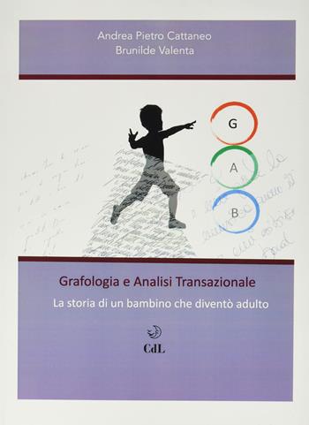 Grafologia e analisi transazionale - Andrea Pietro Cattaneo - Libro Cerchio della Luna 2022 | Libraccio.it