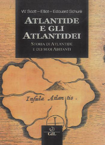 Atlantide e gli Atlantidei. Storia di Atlantide e dei suoi abitanti - William Scott-Elliot, Édouard Schuré - Libro Cerchio della Luna 2022 | Libraccio.it