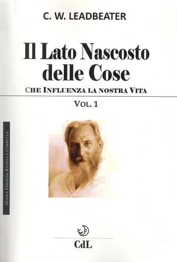 Il lato nascosto delle cose. Vol. 1 - Charles W. Leadbeater - Libro Cerchio della Luna 2022 | Libraccio.it