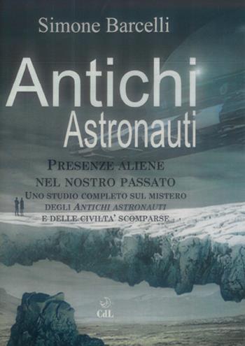Antichi astronauti - Simone Barcelli - Libro Cerchio della Luna 2022 | Libraccio.it