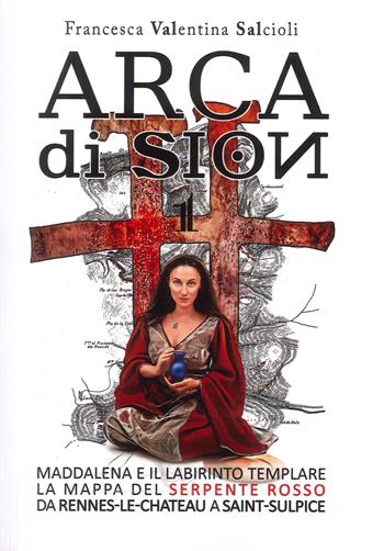 Arca di Sion. Vol. 1 - Francesca Valentina Salcioli - Libro Cerchio della Luna 2023 | Libraccio.it