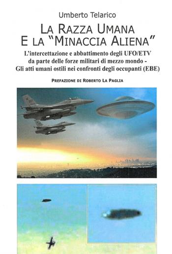 La razza umana e la minaccia aliena - Umberto Telarico - Libro Cerchio della Luna 2023 | Libraccio.it