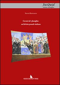 Cornici di «famiglia» nel diritto penale italiano - Silvio Riondato - Libro Padova University Press 2014 | Libraccio.it
