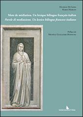 Mots de médiation. Un lexique bilingue français-italien-Parole di mediazione. Un lessico bilingue francese-italiano