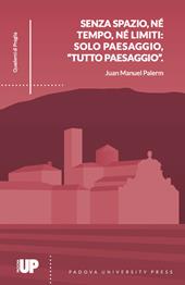 Senza spazio, né tempo, né limiti: solo paesaggio, «tutto paesaggio»