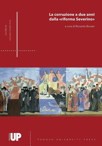 La corruzione a due anni della «riforma Severino»  - Libro Padova University Press 2016 | Libraccio.it