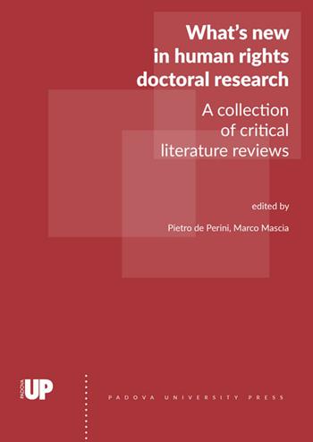 What's new in human rights doctoral research. A collection of critical literature reviews  - Libro Padova University Press 2017 | Libraccio.it