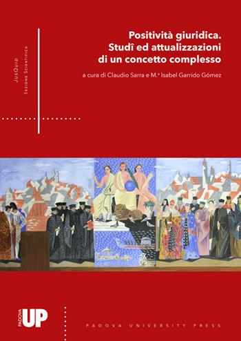 Positività giuridica. Studi ed attualizzazioni di un concetto complesso  - Libro Padova University Press 2018, JusQuid. Sezione scientifica | Libraccio.it