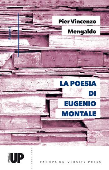 La poesia di Eugenio Montale - Pier Vincenzo Mengaldo - Libro Padova University Press 2019 | Libraccio.it