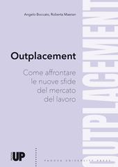 Outplacement. Come affrontare le nuove sfide del mercato del lavoro