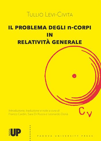 Il problema degli n-corpi in relatività generale - Tullio Levi Civita - Libro Padova University Press 2019 | Libraccio.it