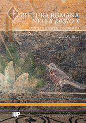 Pittura romana nella Regio X. Contesti e sistemi decorativi