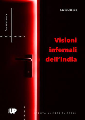 Visioni infernali dell'India - Laura Liberale - Libro Padova University Press 2021 | Libraccio.it