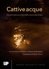 Cattive acque. Contaminazione ambientale e comunità violate