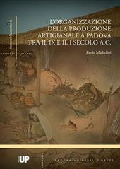 L'organizzazione della produzione artigianale a Padova tra il IX e il I secolo a. C.