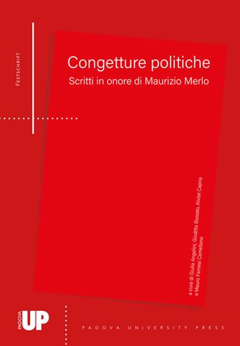 Congetture politiche. Scritti in onore di Maurizio Merlo  - Libro Padova University Press 2022 | Libraccio.it