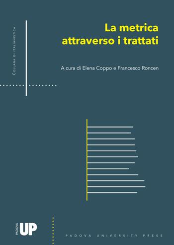 La metrica attraverso i trattati  - Libro Padova University Press 2024, Italianistica | Libraccio.it