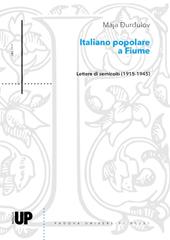 Italiano popolare a Fiume. Lettere di semicolti (1915-1945)