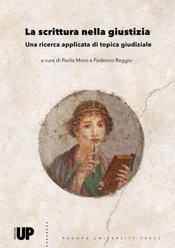 La scrittura nella giustizia. Una ricerca applicata di topica giudiziale  - Libro Padova University Press 2024 | Libraccio.it